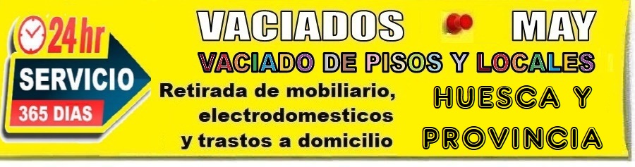 Vaciado de Pisos enToda la provincia de Huesca - Recogida de Muebles y electrodomsticos en Huesca